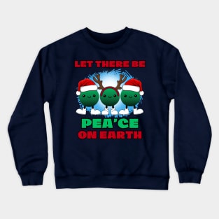 Funny Christmas snow peas, Let there be Pea'ce on earth Crewneck Sweatshirt